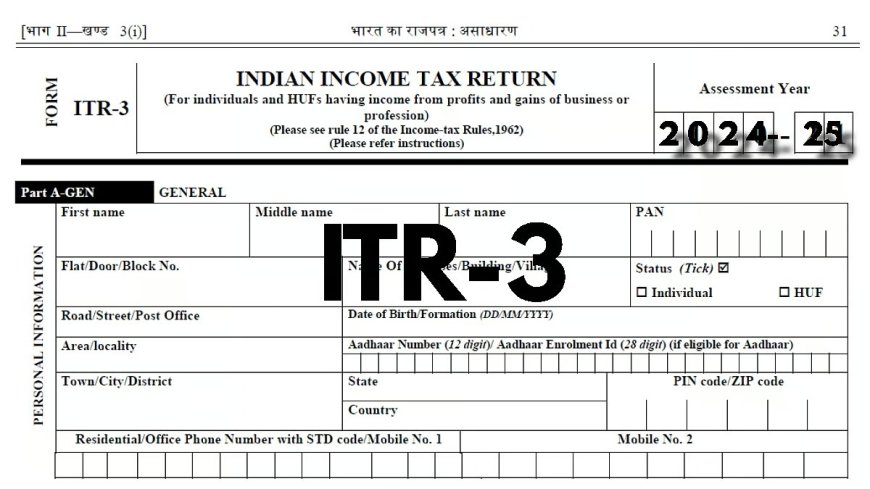 Income Tax Update: ITR-3 Form Released with Major Changes for AY 2024-25