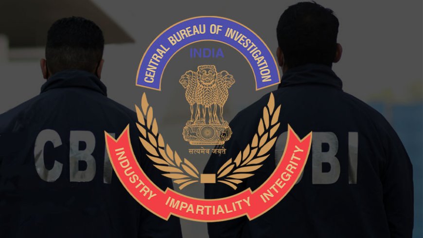 CBI Registers FIR Against Ahmedabad-Based Firm and Directors for ₹121.60 Crore Bank Fraud